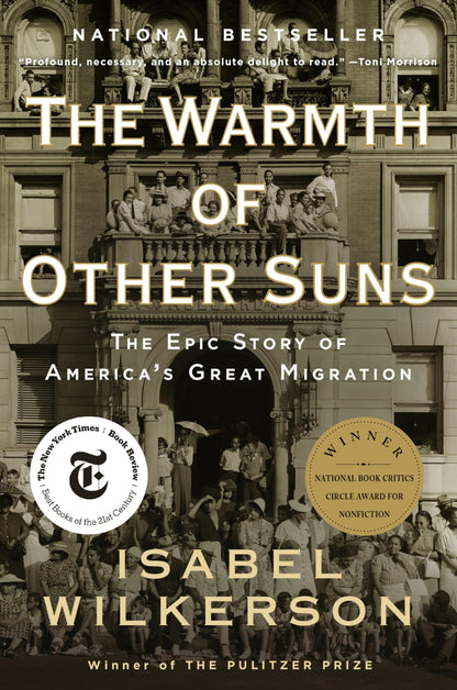 The Warmth of Other Suns: The Epic Story of America's Great Migration 