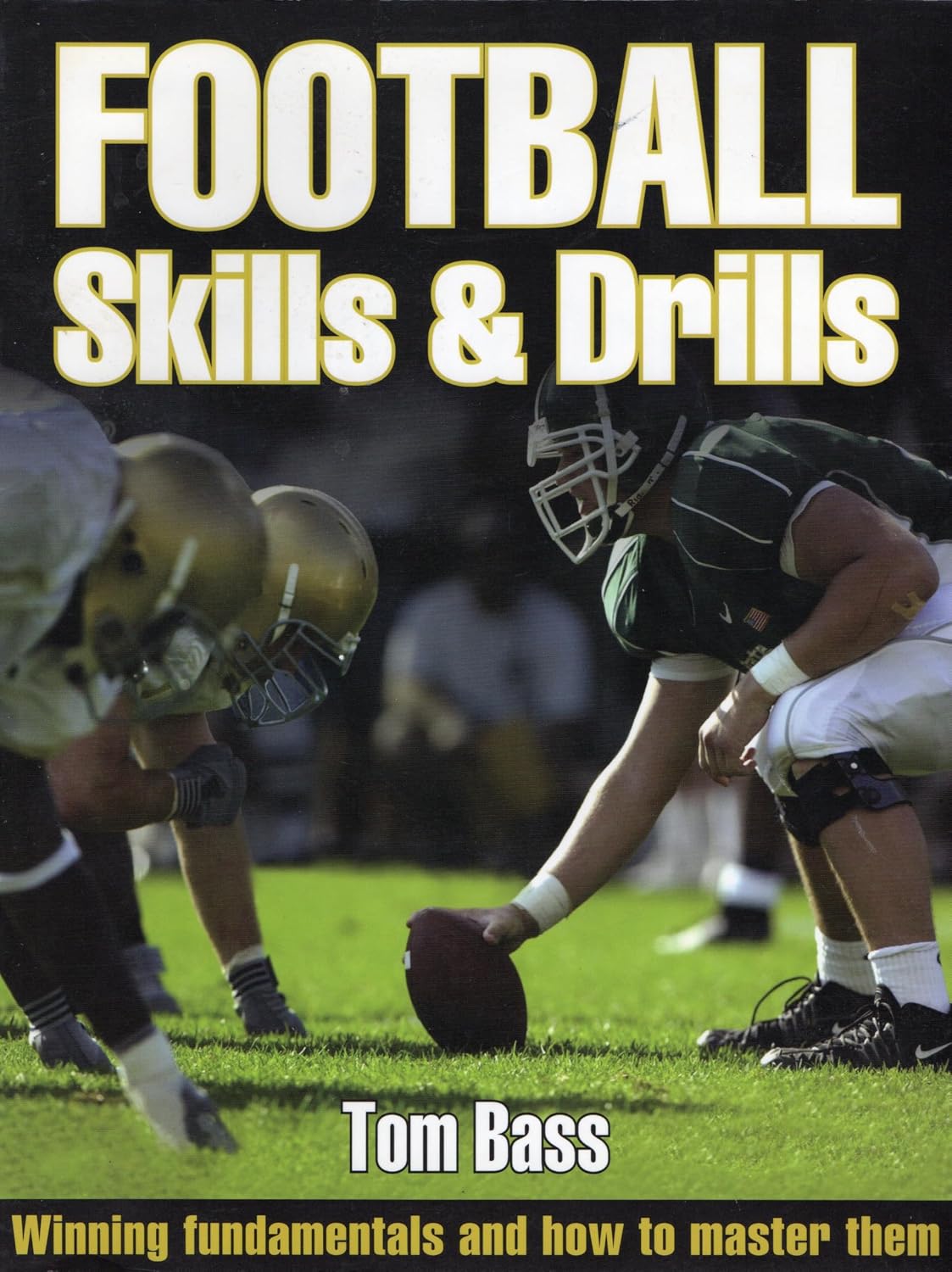 Football: Skills & Drills (Skills & Drills Series) by Thomas Bass ,