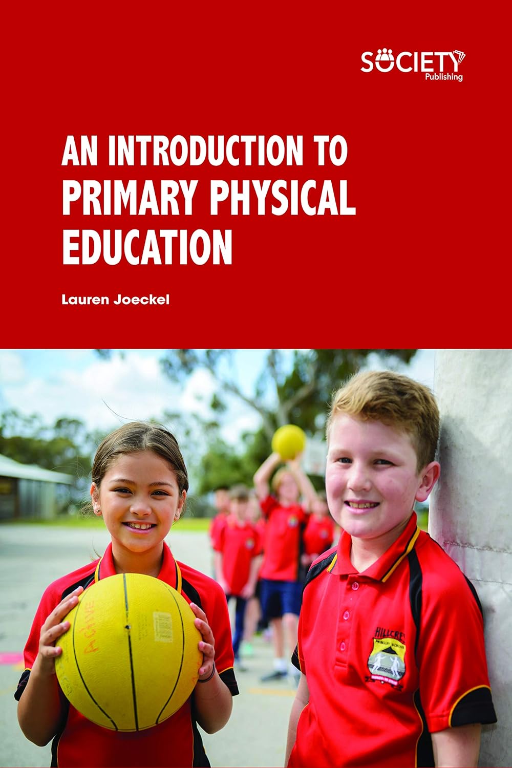 An Introduction to Primary Physical Education by Lauren Joeckel,