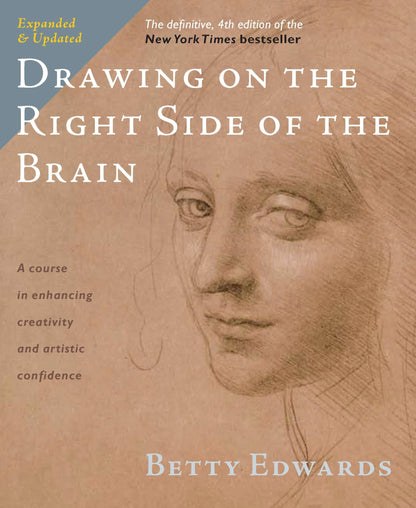 Drawing on the Right Side of the Brain: The Definitive, 4th Edition 