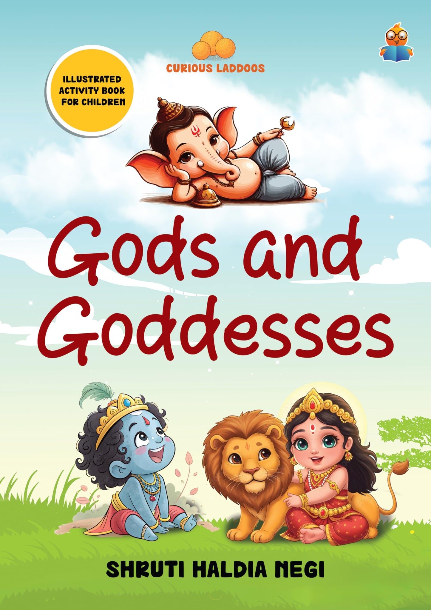 Gods and Goddesses: Curious Laddoos | Illustrated activity book for Children | Hindu mythology | Hanuman, Ganesha, Krishna, Saraswati, Lakshmi, and other gods and goddesses | For ages 4+ - Shruti Haldia Negi