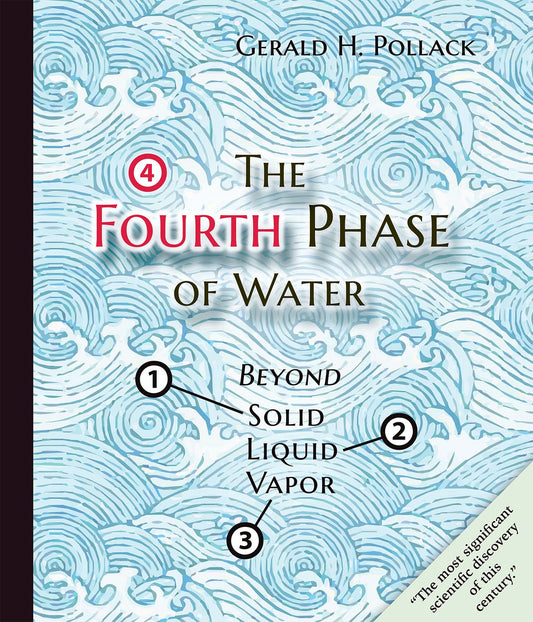 The Fourth Phase of Water : Beyond Solid, Liquid, and Vapor
