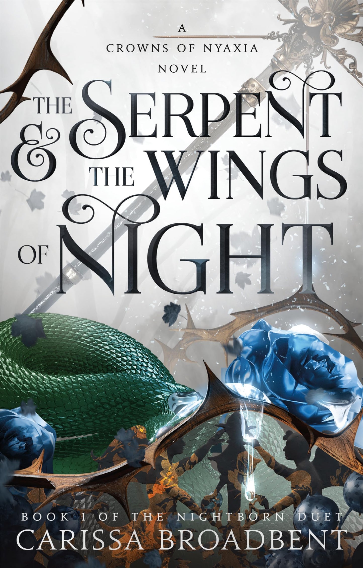 The Serpent & the Wings of Night: Book 1 of the Nightborn Duet (Crowns of Nyaxia, 1) 