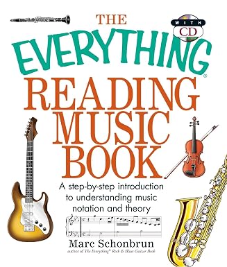 The Everything Reading Music Book: A Step-by-step Introduction To Understanding Music Notation And Theory (everything: Sports And Hobbies) by Marc Schonbrun ,
