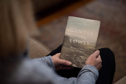 Gentle and Lowly: The Heart of Christ for Sinners and Sufferers 