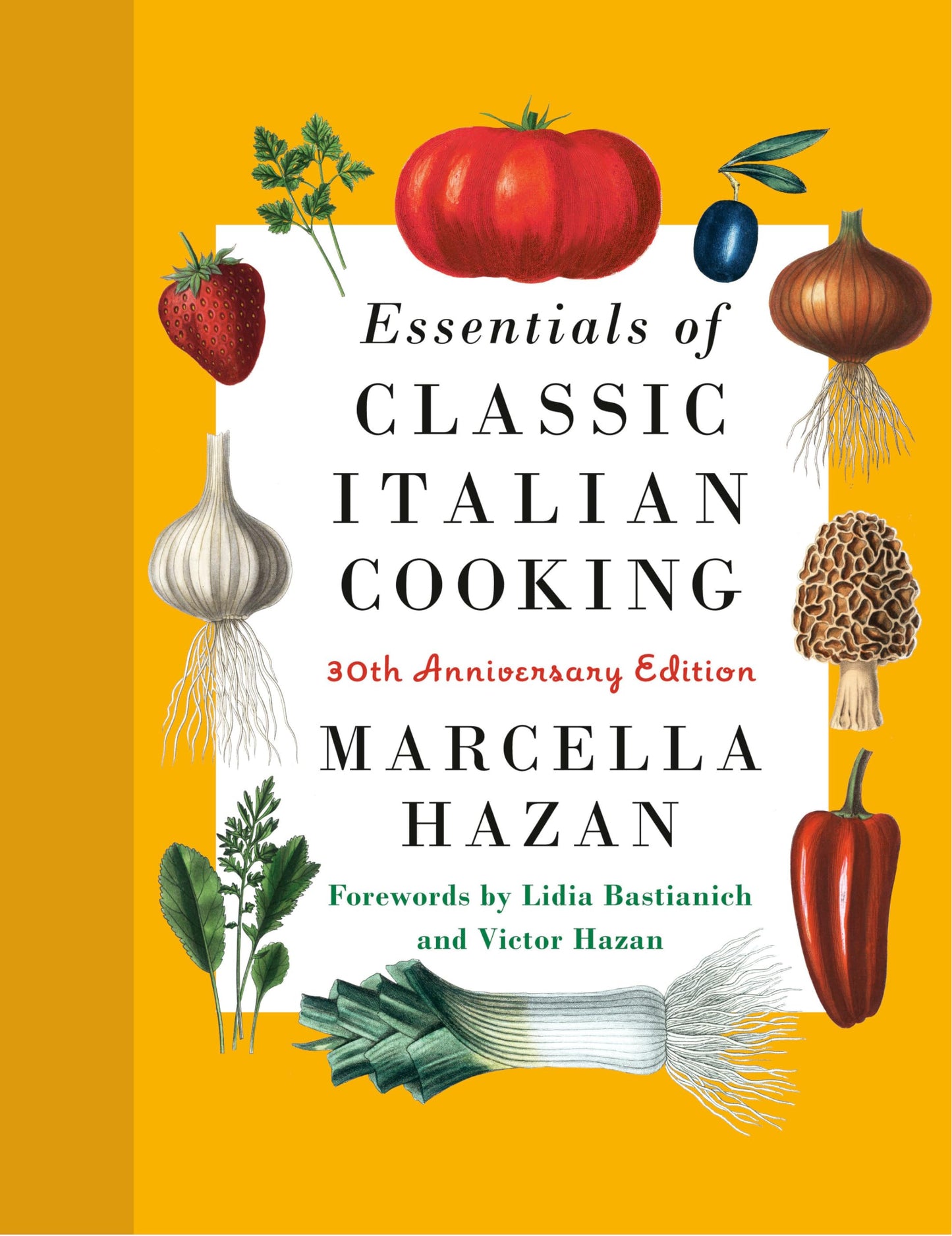 Essentials of Classic Italian Cooking: 30th Anniversary Edition: A Cookbook 