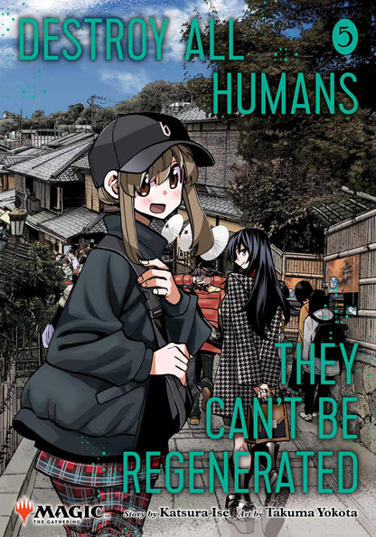 Destroy All Humans. They Can't Be Regenerated. A Magic: The Gathering Manga, Vol. 5 