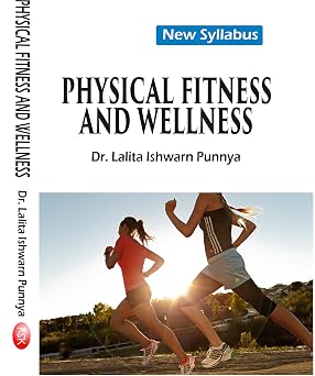 Physical Fitness and Wellness- NEW SYLLABUS (First Edition-2017) Hardcover  1 January 2017