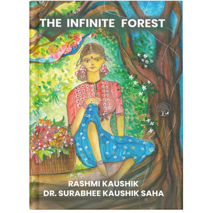 The Infinite Forest - Rashmi Kaushik & Surabhee Kaushik Saha