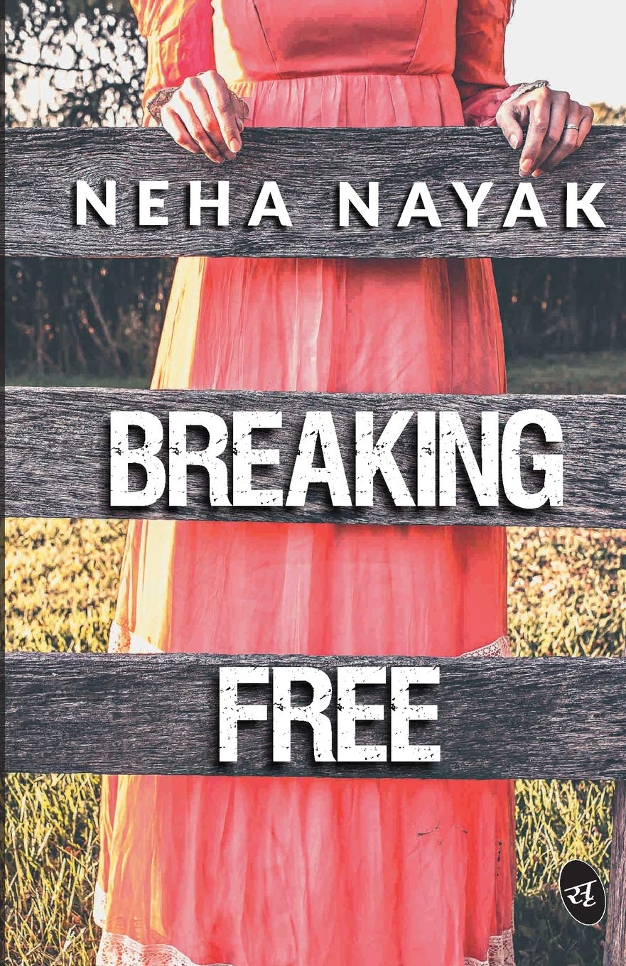 Breaking Free - Neha Nayak