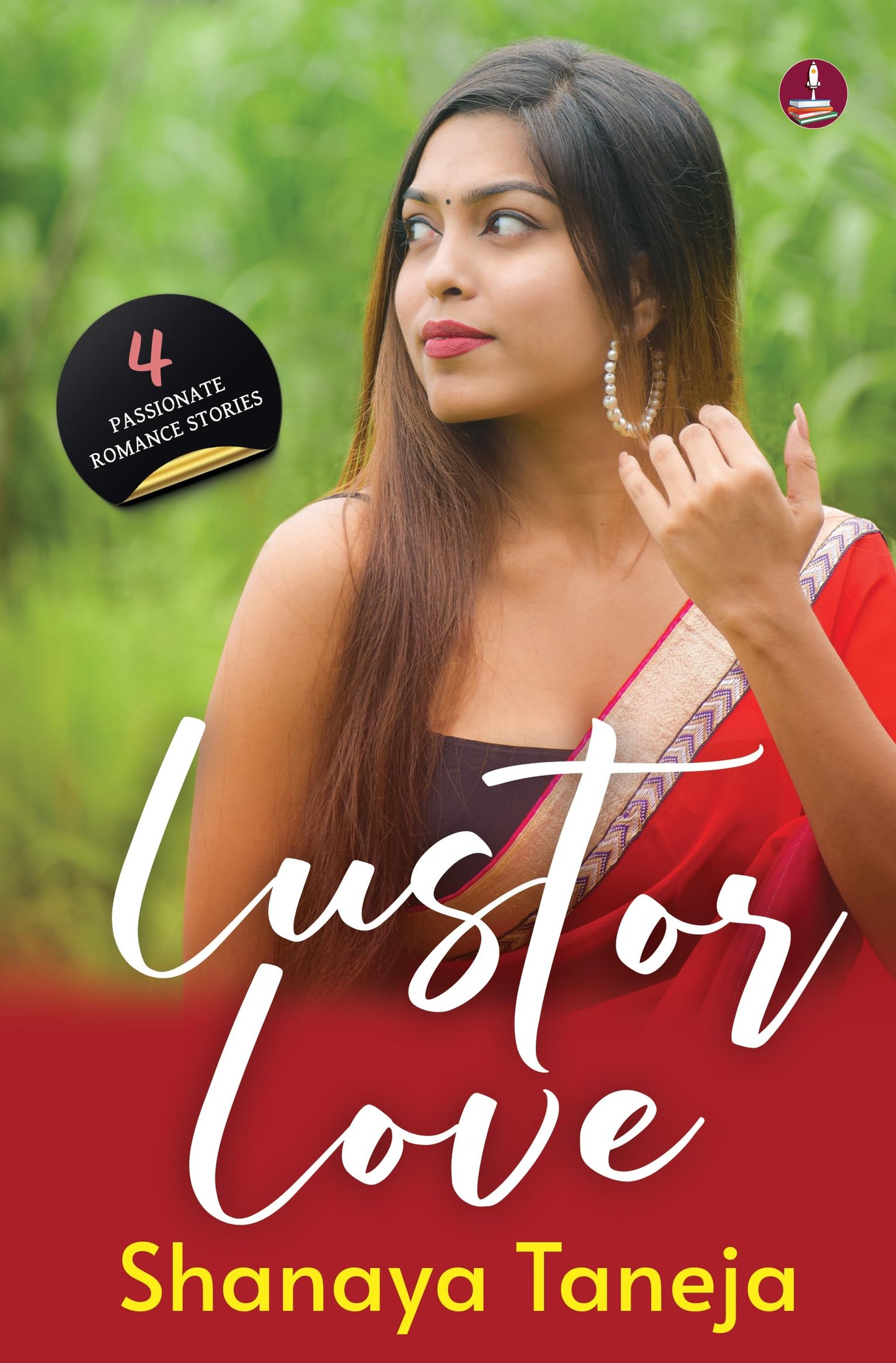 Lust or Love: 4 Passionate Romance Stories | Will lust lead to Love or Betrayal? - Shanaya Taneja