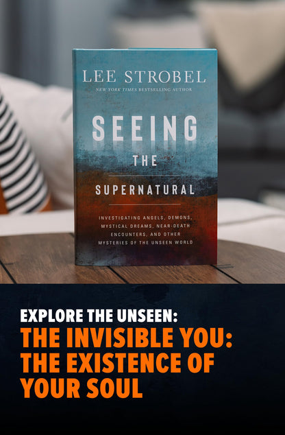Seeing the Supernatural: Investigating Angels, Demons, Mystical Dreams, Near-Death Encounters, and Other Mysteries of the Unseen World