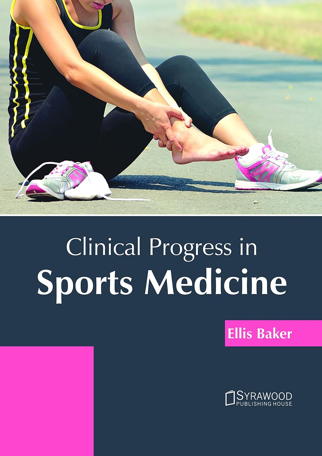 Clinical Progress in Sports Medicine by Ellis Baker,