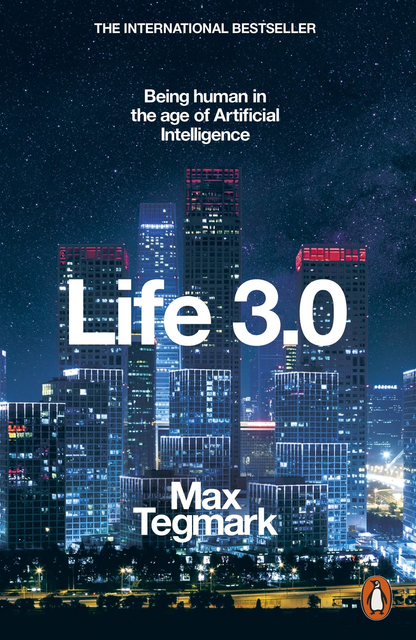 Life 3.0: Being Human in the Age of Artificial Intelligence Tegmark, Max 
