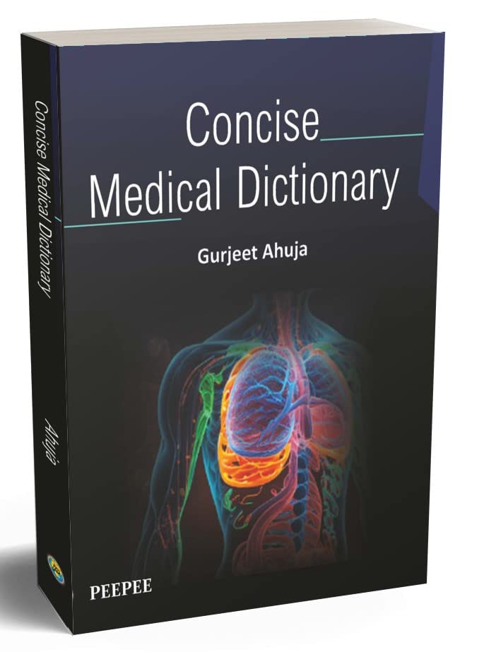 Concise Medical Dictionary-Gurjeet Ahuja