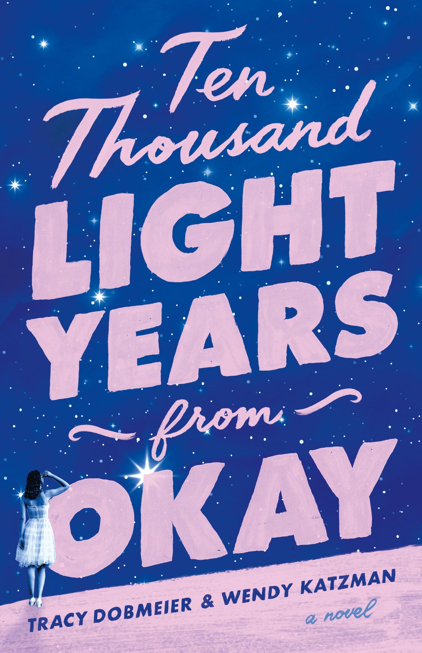 Ten Thousand Light Years from Okay: A Novel 