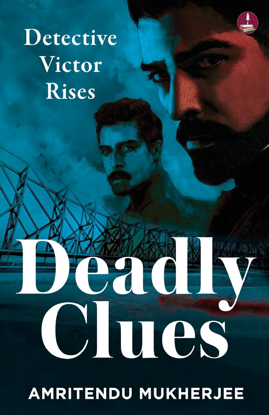 Deadly Clues: Detective Victor Rises | A Gripping Crime Thriller - Amritendu Mukherjee