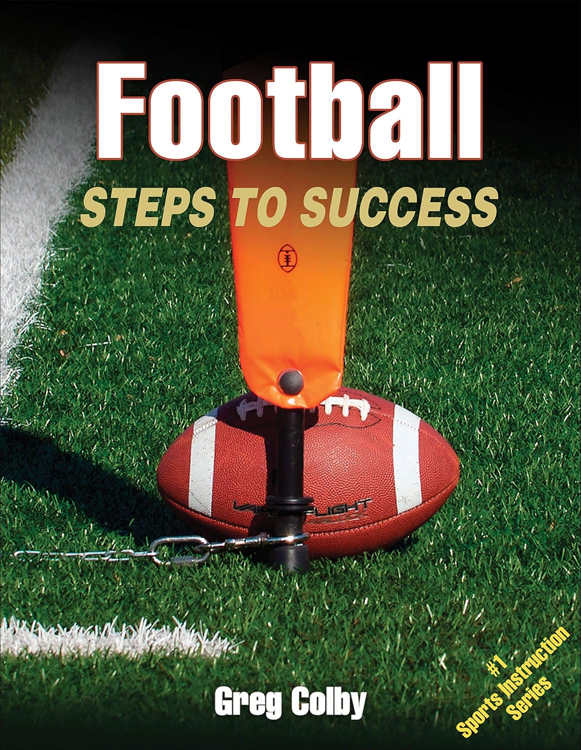 Football: Steps to Success by Greg Colby,