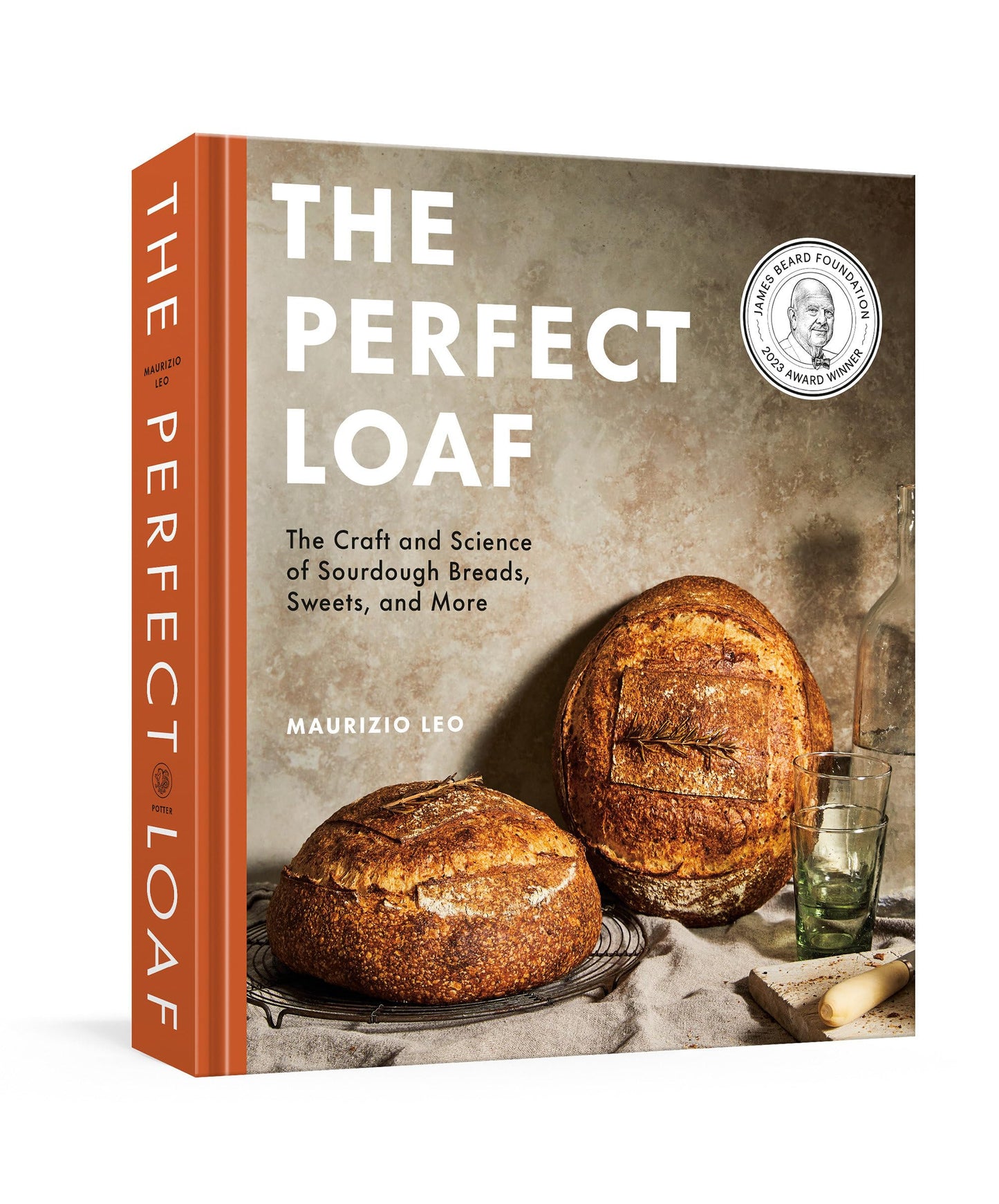 The Perfect Loaf: The Craft and Science of Sourdough Breads, Sweets, and More: A Baking Book 