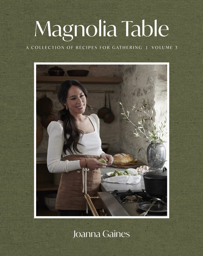 Magnolia Table, Volume 3: A Collection of Recipes for Gathering 
