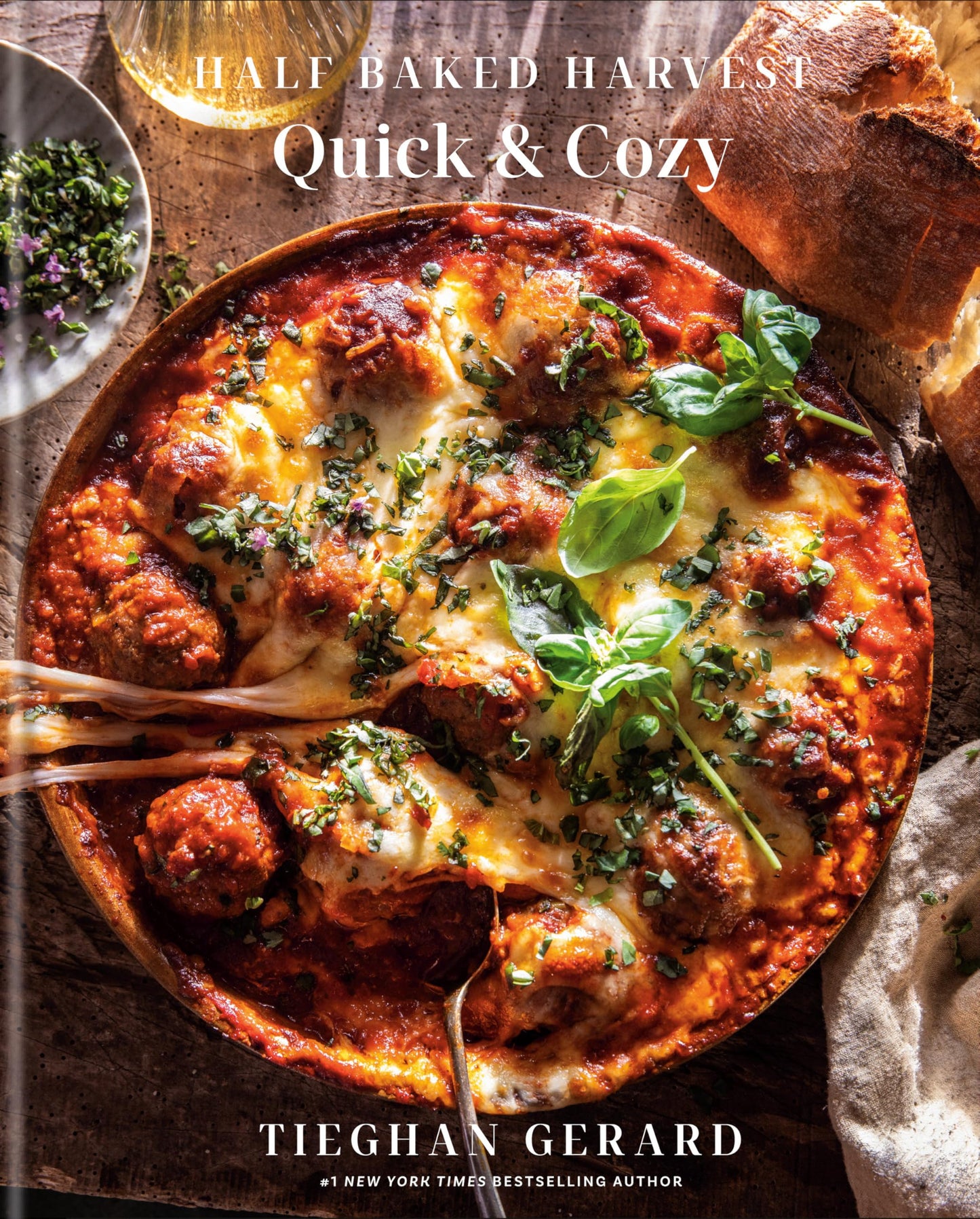Half Baked Harvest Quick & Cozy: A Cookbook 