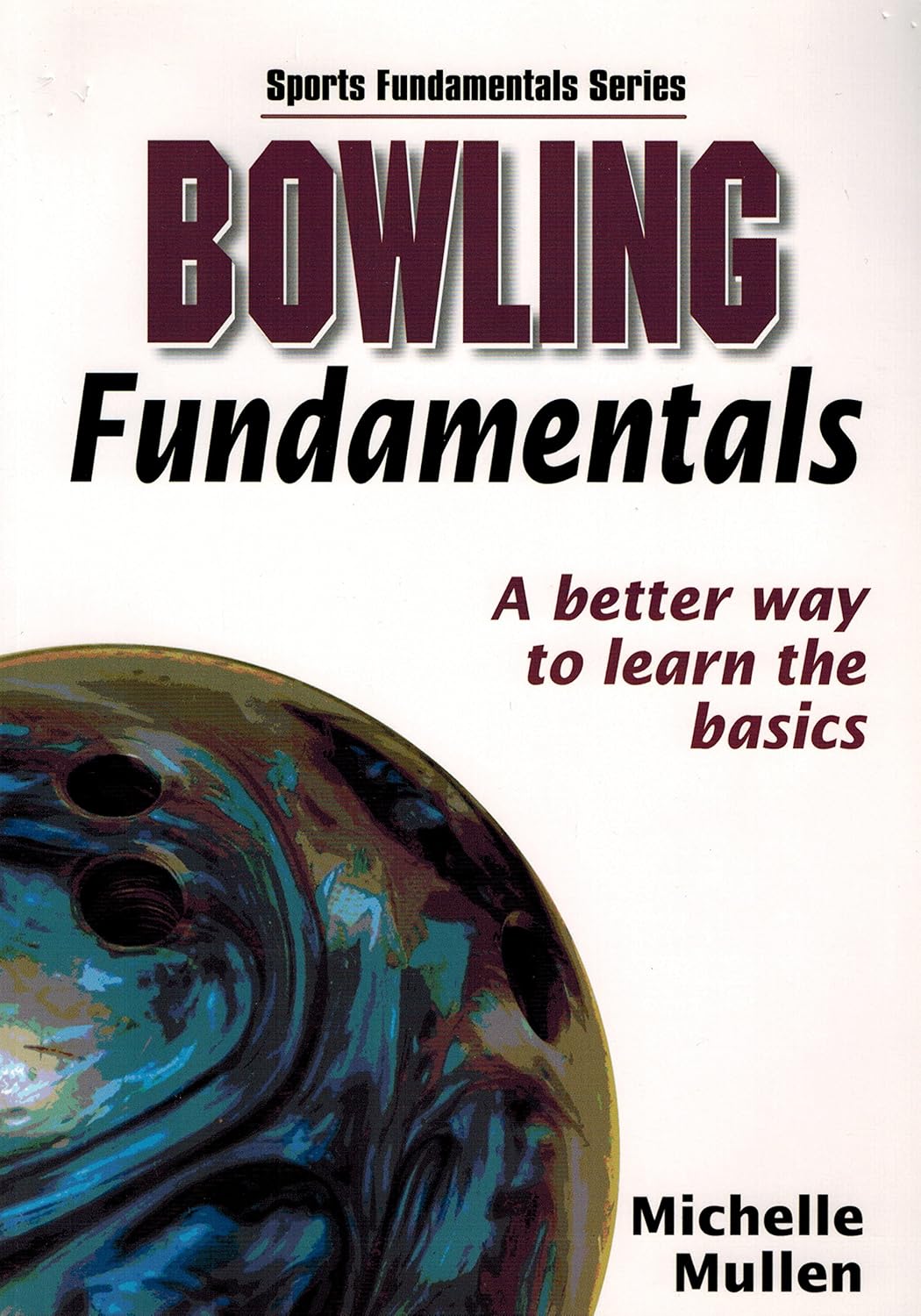 Bowling Fundamentals (Sports Fundamentals) by Michelle Mullen ,