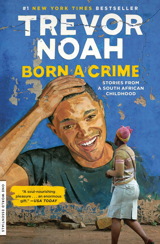 Born a Crime: Stories from a South African Childhood (One World Essentials) 