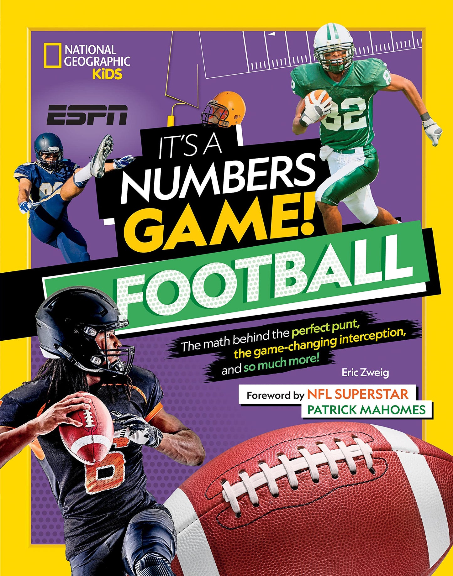 It's a Numbers Game! Football: The Math Behind the Perfect Punt, the Game-Changing Interception, and So Much More! 