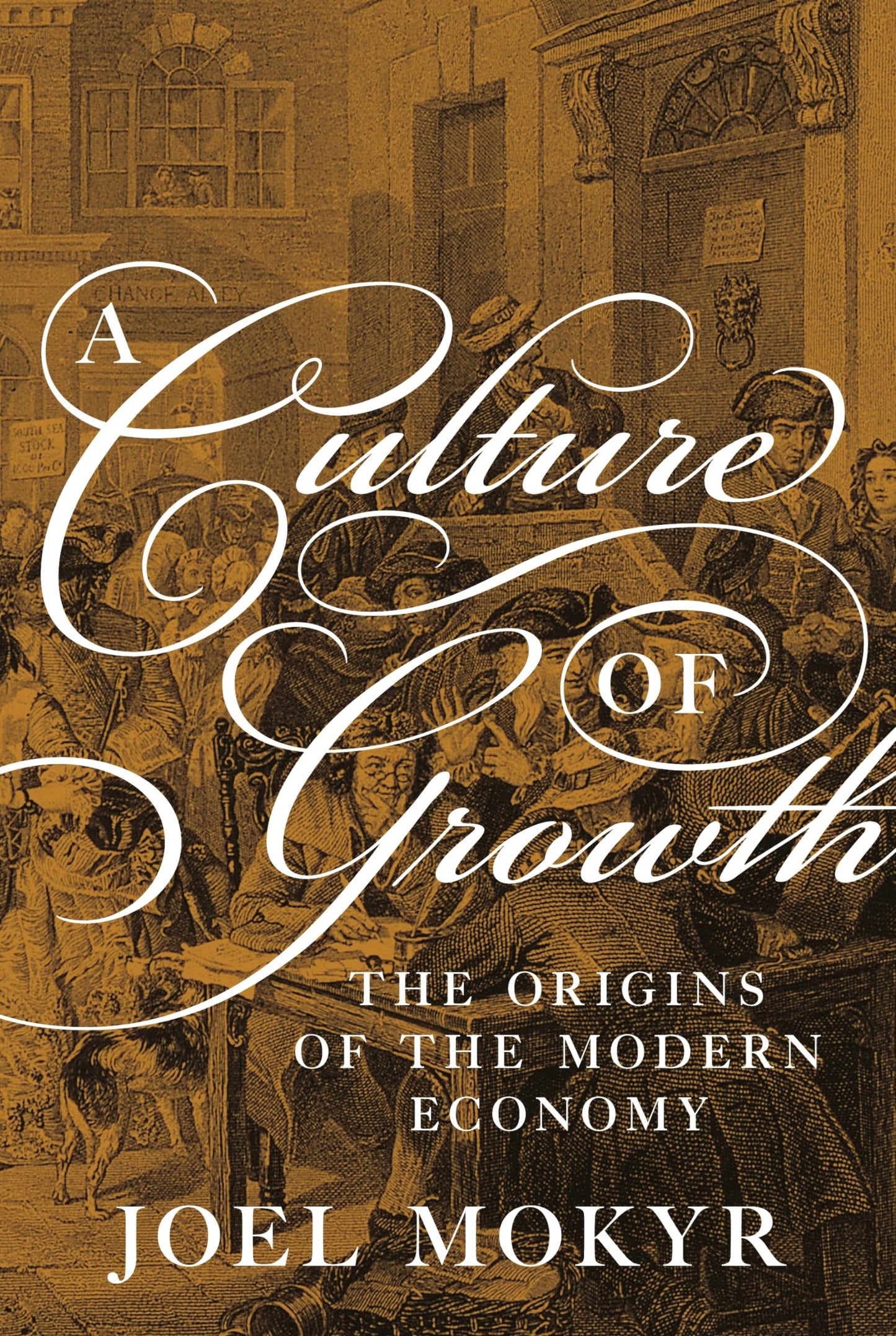 A Culture of Growth: The Origins of the Modern Economy (The Graz Schumpeter Lectures) 
