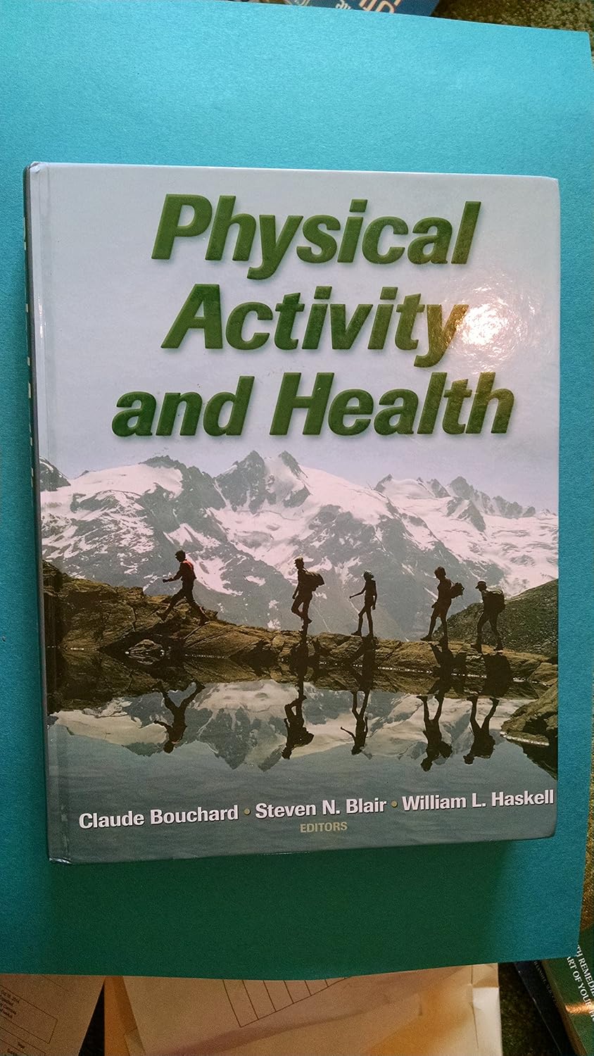 Physical Activity And Health by Claude Bouchard, Steven N. Blair and William Haskell ,