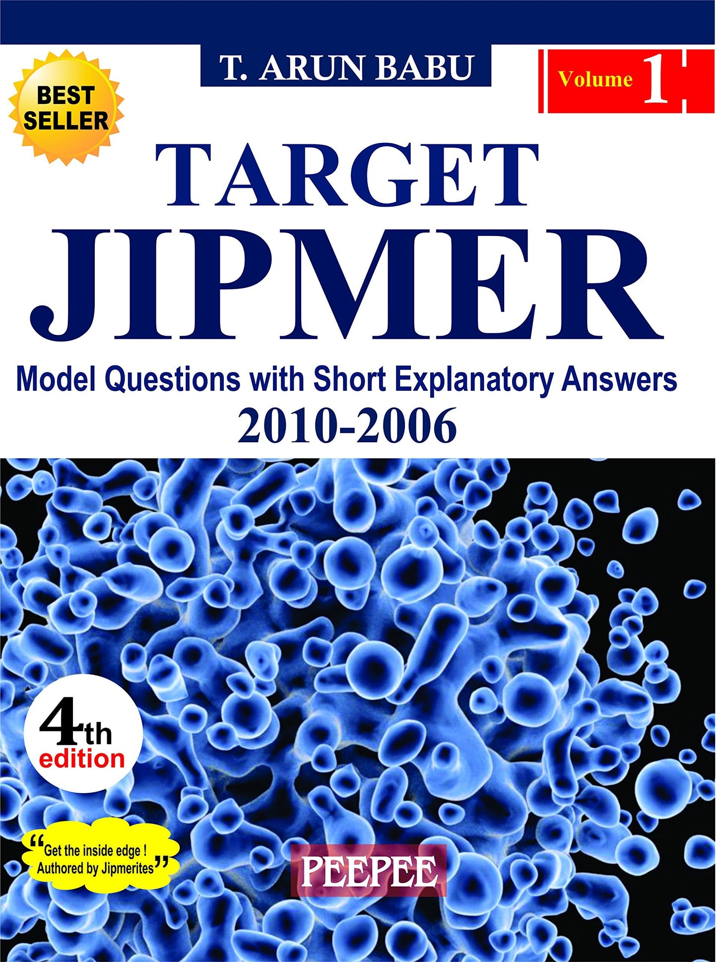 Target Jipmer Vol-1 (2010-2006), Model Questions With Short Explanatory Answers-T Arun Babu