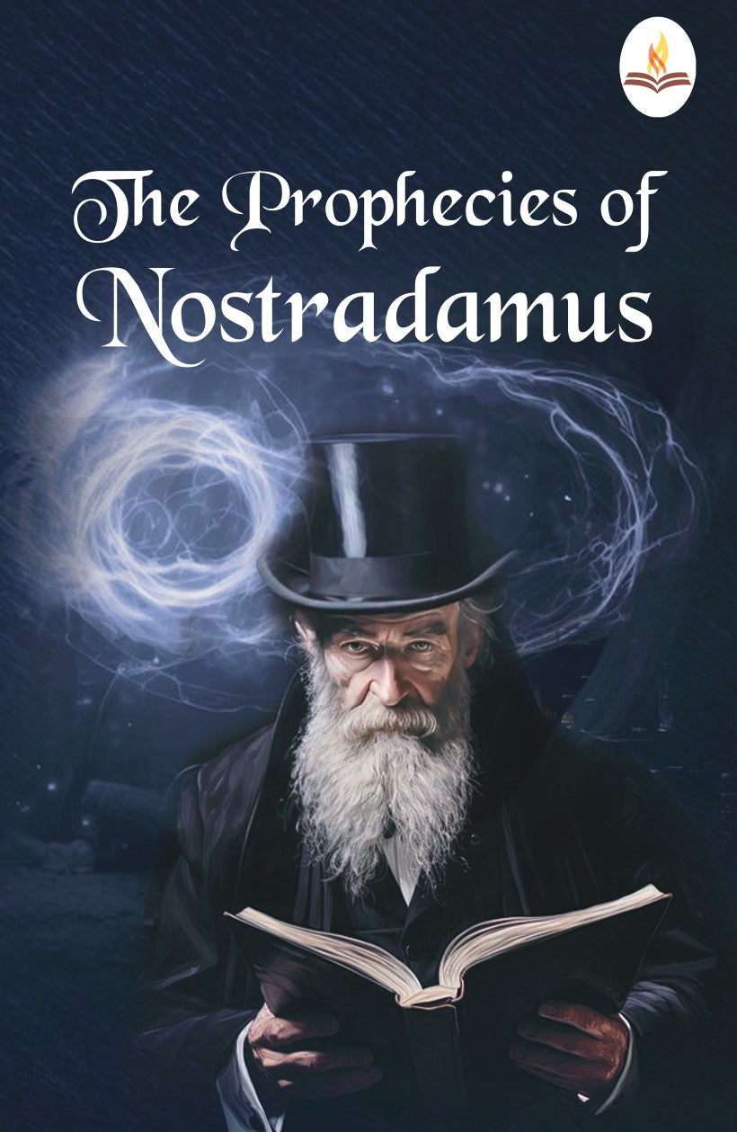 The Prophecies of Nostradmaus - Nostradmaus