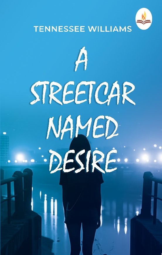 A Streetcar Named Desire - Tennessee Williams