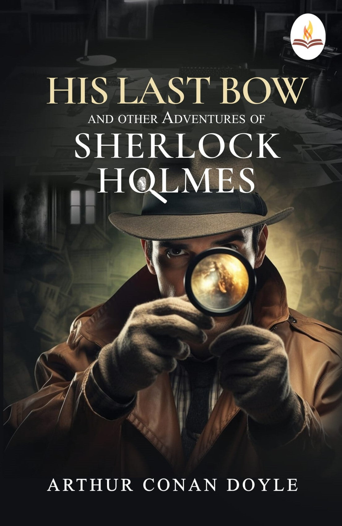 His Last Bow and other Adventures of Sherlock Holmes - Arthur Conan Doyle