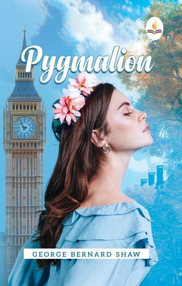 Pygmalion - George Bernard Shaw