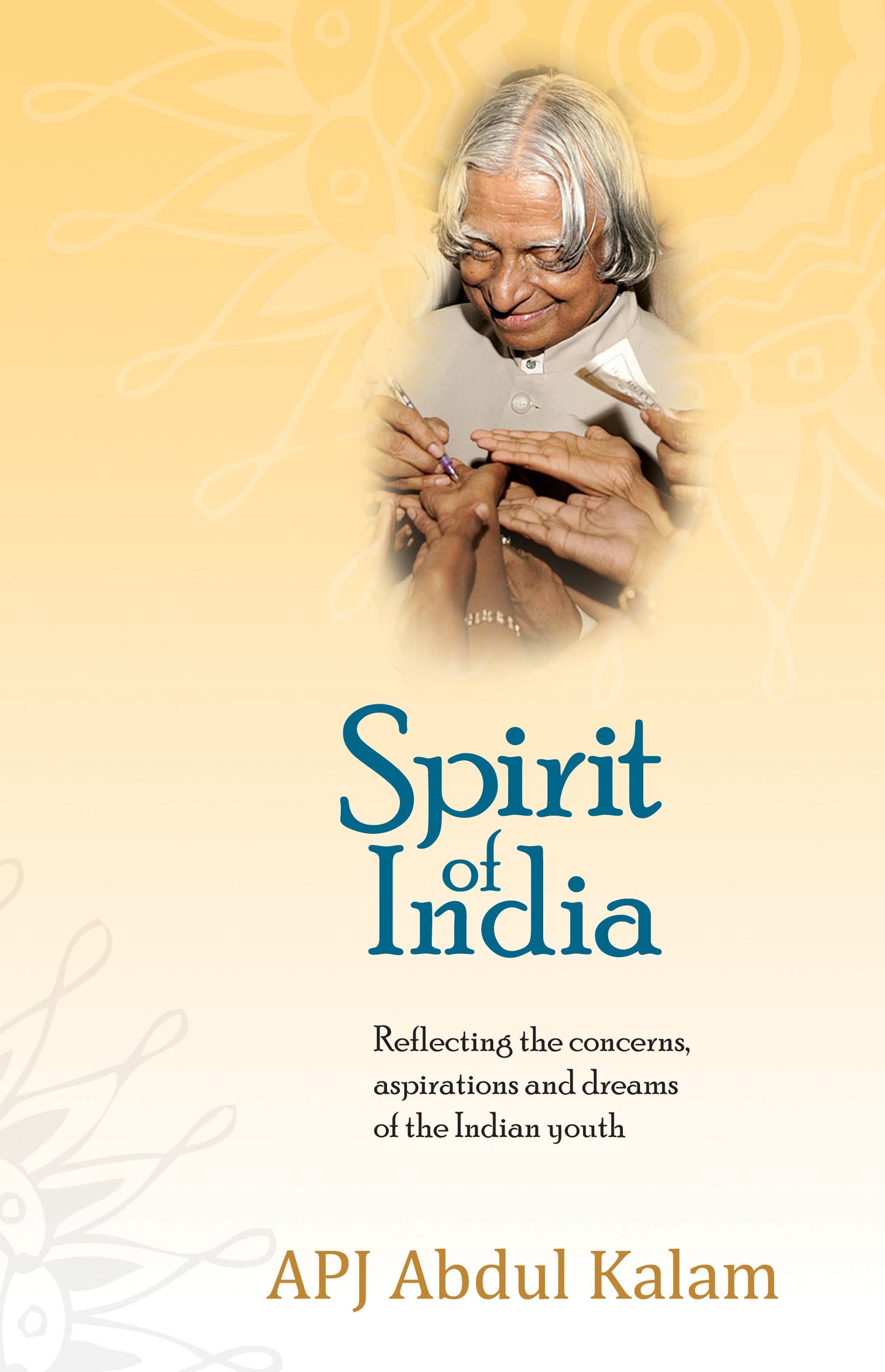 Spirit Of India - A.P.J. Abdul Kalam