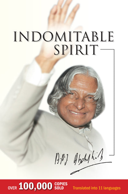 Indomitable Spirit - A.P.J. Abdul Kalam