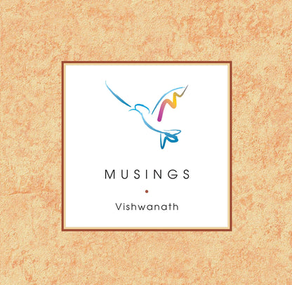 Musings - Vishwanath