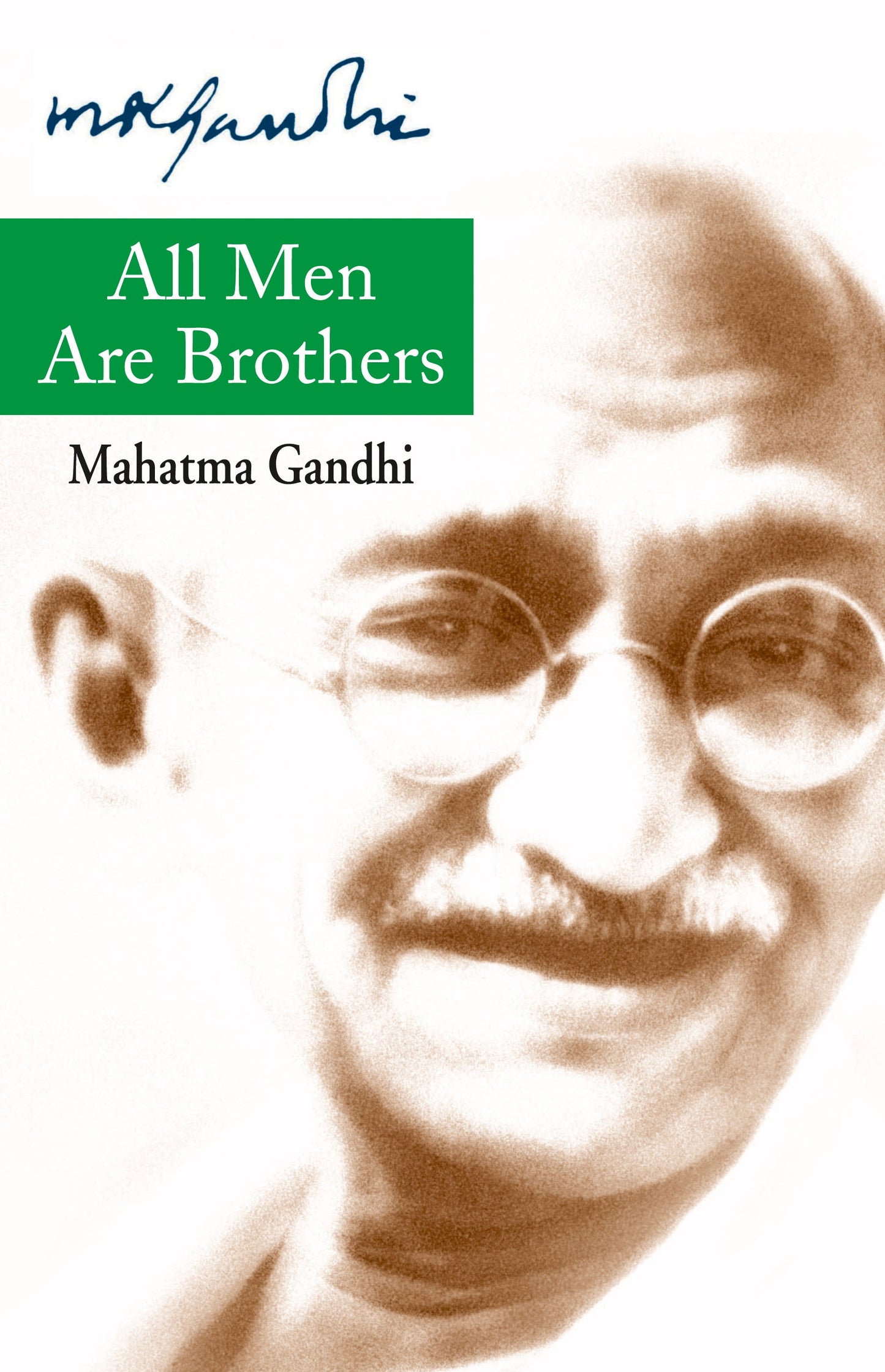 All Men Are Brothers - Mahatma Gandhi