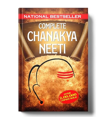 Complete Chanakya Neeti: Sutras Of Chanakya (Chanakya NeetiThe Political Ethics Of Chanakya) Base Of Kautilya Arthashastra-R.P. Jain