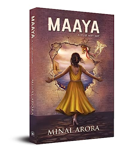 Maaya: A Tryst With Self & Awakening Through Self-Discovery And Reflection-Minal Arora