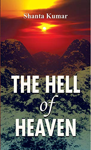 The Hell Of Heaven-Shanta Kumar