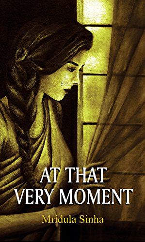 At That Very Moment: A Tale Of Fate, Love, And Redemption (Bestseller Indian Writing Book)-Mridula Sinha