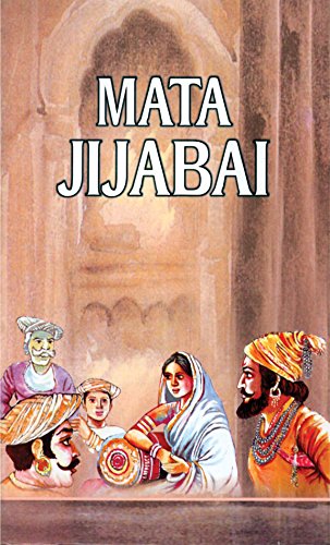 Mata Jijabai: Life & Times Biography Of Rajmata Jijau  Jijabai Shahaji Bhonsale Mother Of Shivaji Founder Of The Maratha Kingdom  Paperback English-Priya Ghatwai