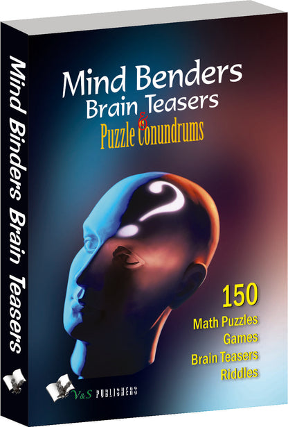Mind Benders Brain Teasers & Puzzle Conundrums by Vikas Khatri