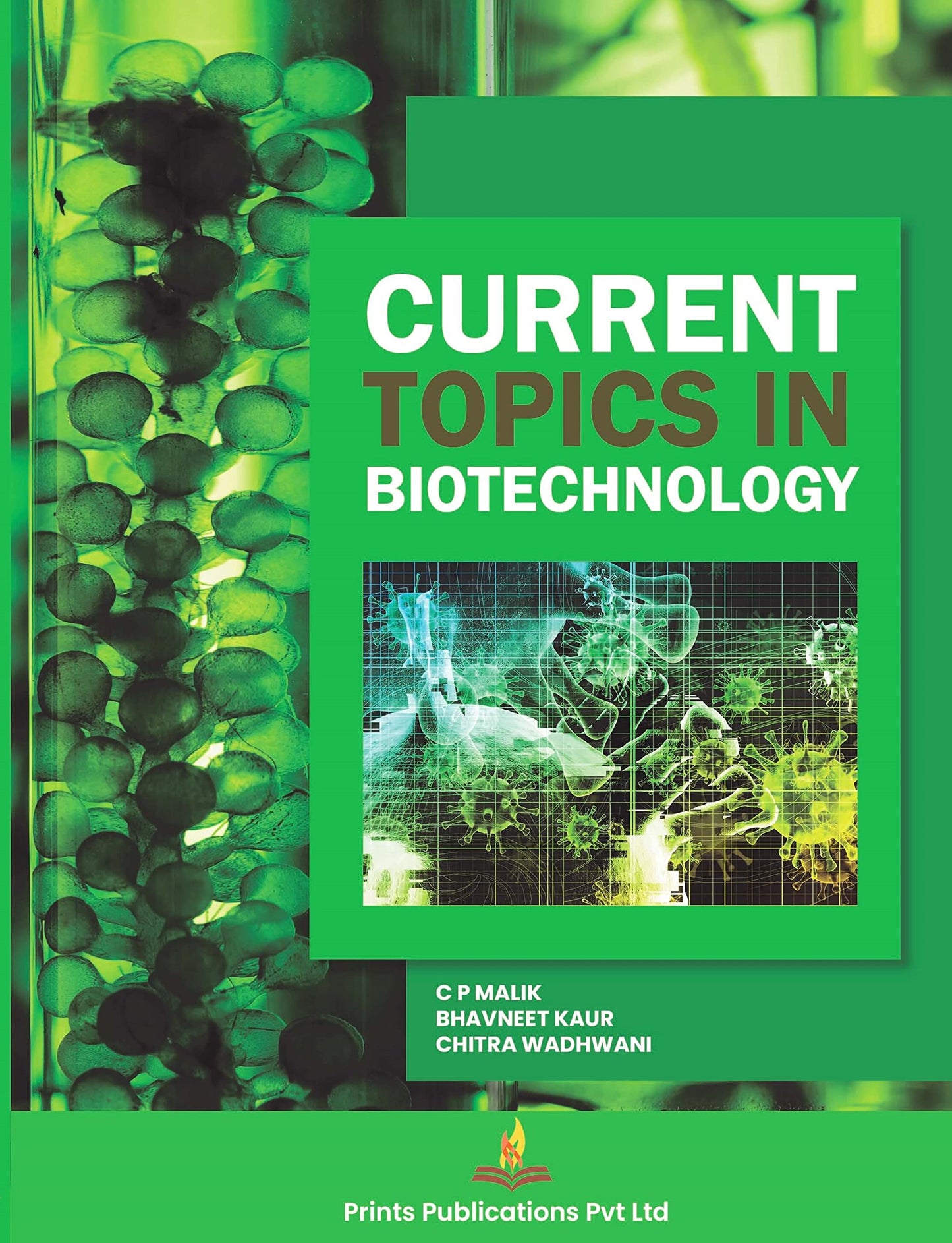 Current Topics In Biotechnology - Bhavneet kaur,C.P MALIK,Chitra Wadhwani
