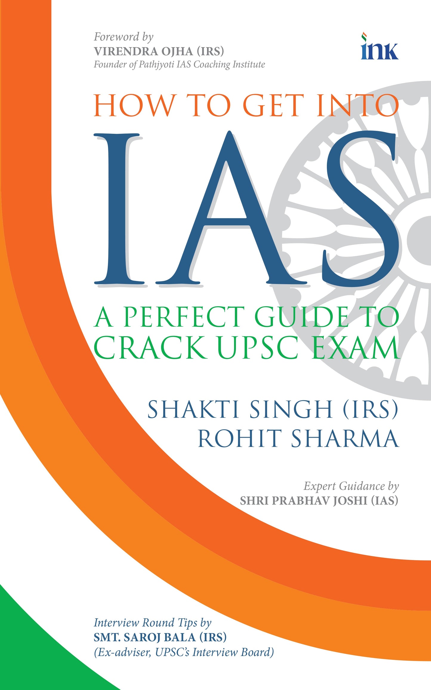 BluOne Ink How to Get into IAS: A Perfect Guide to Crack UPSC Exam by Rohit Sharma, Shakti Singh