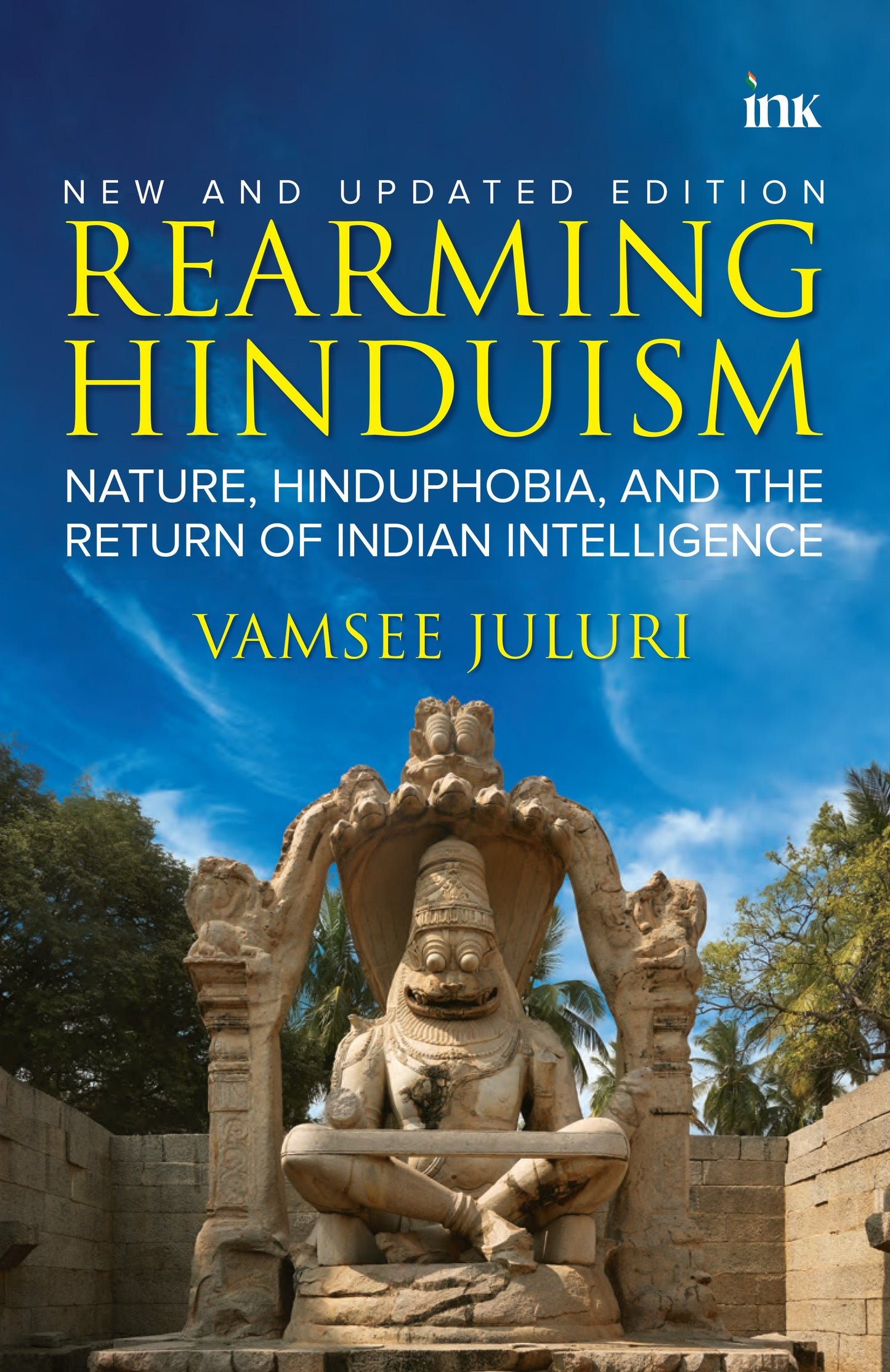BluOne Ink Rearming Hinduism: Nature, Hinduphobia, and the Return of Indian Intelligence by Vamsee Juluri