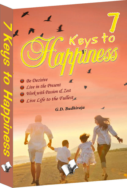 7 Keys To Happiness by G.D. Budhiraja