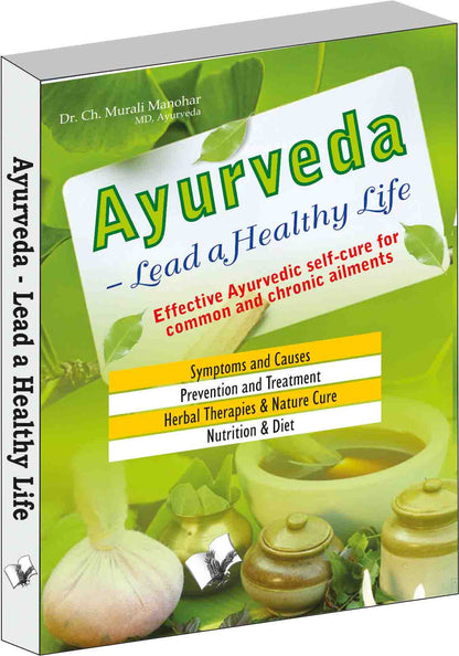 Ayurveda - Lead a Healthy Life by Dr. Ch. Murali Manohar